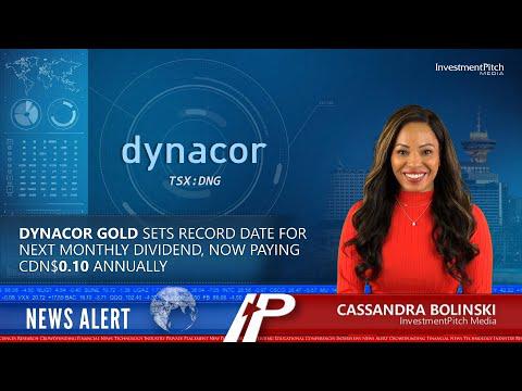 Dynacor (TSX-DNG) Sets Record Date For Next Monthly Dividend, Now Paying CDN$0.10 Annually